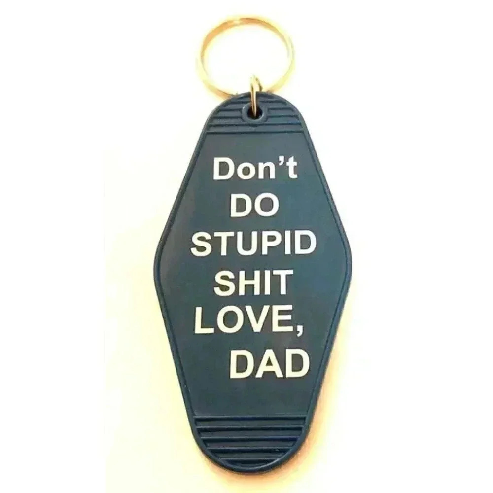 Don't Do Stupid Love Dad Keychain